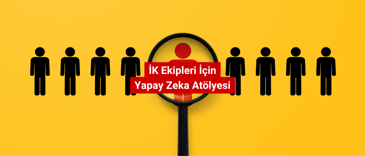 İK Ekipleri İçin Yapay Zeka Atölyesi