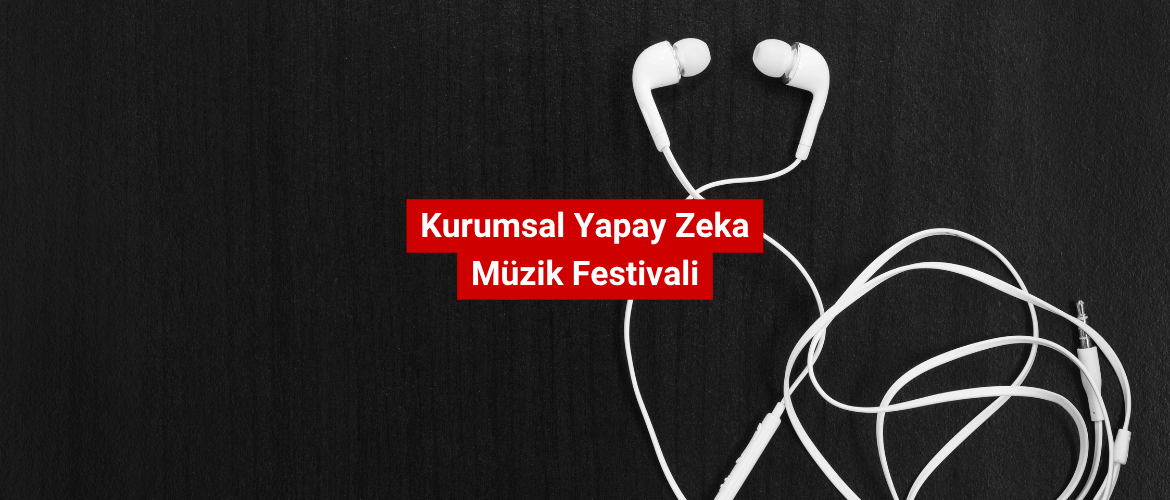 Kurumsal Yapay Zeka Müzik Festivali